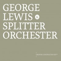 Purchase George Lewis - Creative Construction Set™ (With Splitter Orchester)