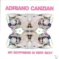 Purchase Adriano Canzian - My Boyfriend Is Very Sexy (EP)