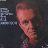 Purchase bill anderson - Where Have All Our Heroes Gone (Vinyl)