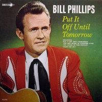 Purchase Bill Phillips - Put It Off Until Tomorrow (Vinyl)