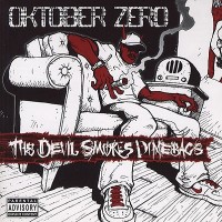 Purchase Oktober Zero - The Devil Smokes Dime Bags