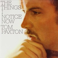 Purchase Tom Paxton - The Things I Notice Now (Vinyl)