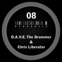 Purchase D.A.V.E. The Drummer - Hydraulix 8 (With Chris Liberator) (EP)