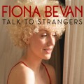 Buy Fiona Bevan - Talk To Strangers Mp3 Download