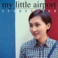 Purchase My Little Airport - Poetics - Something Between Montparnasse And Mongkok