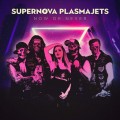 Buy Supernova Plasmajets - Now Or Never Mp3 Download