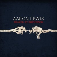 Purchase Aaron Lewis - Frayed At Both Ends (Deluxe Version)