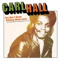 Buy Carl Hall - You Don't Know Nothing About Love: The Loma - Atlantic Recordings 1967-1972 Mp3 Download