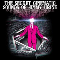 Purchase Jimmy Urine - The Secret Cinematic Sounds Of Jimmy Urine