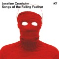 Buy Josefine Cronholm - Songs Of The Falling Feather Mp3 Download