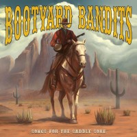 Purchase Bootyard Bandits - Songs For The Saddle Sore