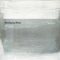 Purchase Wolfgang Rihm - Et Lux (By Huelgas Ensemble, Minguet Quartett & Paul Van Nevel)