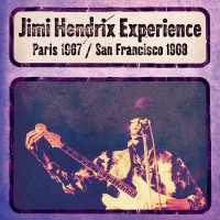 Purchase The Jimi Hendrix Experience - Paris 1967 & San Francisco 1968