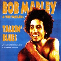 Purchase Bob Marley & the Wailers - Talkin' Blues (Reissued 2005)