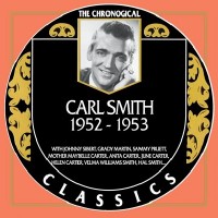 Purchase Carl Smith - The Chronogical Classics 1952-1953