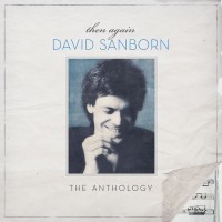 Purchase David Sanborn - Then Again - The Anthology CD1