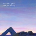 Buy Handsome Ghost - Some Still Morning Mp3 Download