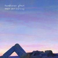 Purchase Handsome Ghost - Some Still Morning