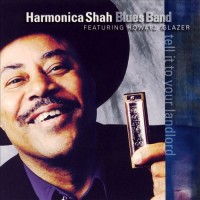 Purchase Harmonica Shah - Tell It To Your Landlord (With Howard Glazer)