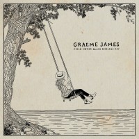 Purchase James Graeme - Field Notes On An Endless Day