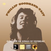 Purchase Phillip Goodhand-Tait - Gone Are The Songs Of Yesterday: Complete Recordings 1970-1973 CD2