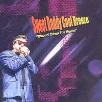 Purchase Sweet Daddy Cool Breeze - Blowin' Down The House