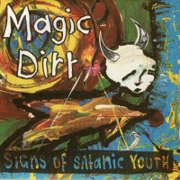 Purchase Magic Dirt - Signs Of Satanic Youth (EP)