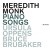 Buy Meredith Monk - Piano Songs Mp3 Download