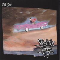 Purchase P.G. Six - Slightly Sorry
