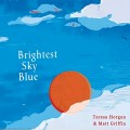 Buy Teresa Horgan & Matt Griffin - Brightest Sky Blue Mp3 Download