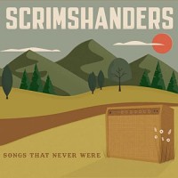 Purchase Scrimshanders - Songs That Never Were