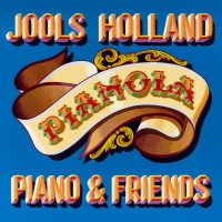 Purchase Jools Holland - Pianola. Piano & Friends