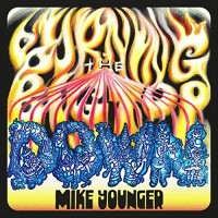 Purchase Mike Younger - Burning The Bigtop Down