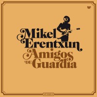 Purchase Mikel Erentxun - Amigos De Guardia