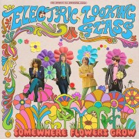 Purchase Electric Looking Glass - Somewhere Flowers Grow