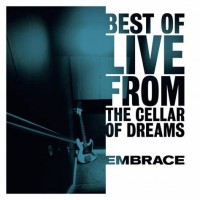 Purchase Embrace - Best Of Live From The Cellar Of Dreams CD1