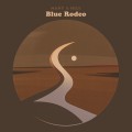 Buy Blue Rodeo - Many A Mile Mp3 Download