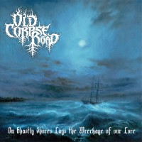 Purchase Old Corpse Road - On Ghastly Shores Lays The Wreckage Of Our Lore