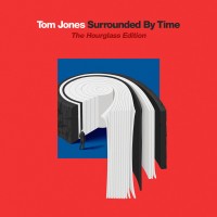 Purchase Tom Jones - Surrounded By Time (The Hourglass Edition) CD1