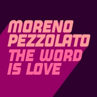 Purchase Moreno Pezzolato - The Word Is Love (CDS)