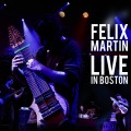 Buy Felix Martin - Live In Boston Mp3 Download