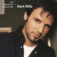 Purchase Mark Wills - The Definitive Collection