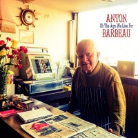 Purchase Anton Barbeau - Oh The Joys We Live For