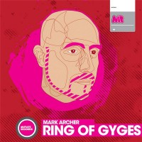 Purchase Mark Archer - Ring Of Gyges (EP)