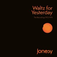 Purchase Jonesy - Waltz For Yesterday (The Recordings 1972-1974) CD1