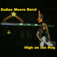 Purchase Dallas Moore & The Snatch Wranglers - High On The Hog