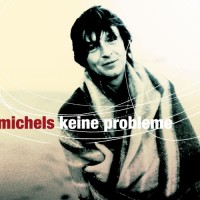 Purchase Michels - Keine Probleme (Remastered 2003)