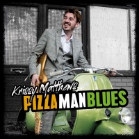 Purchase Krissy Matthews - Pizza Man Blues