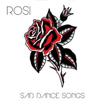 Purchase Rosi - Sad Dance Songs