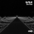 Buy S-File - Be Free (EP) Mp3 Download